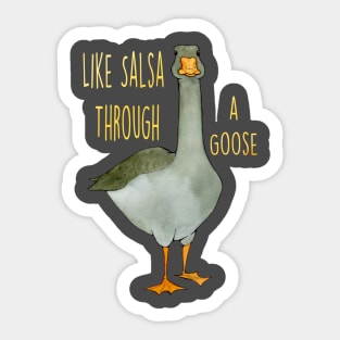 Salsa Through a Goose for Dark Shirts Sticker